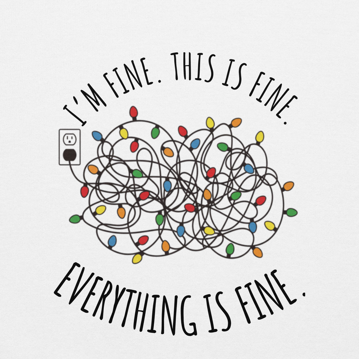 Funny Tangled Christmas Lights Sweatshirt - "I'm Fine, Everything Is Fine" Crewneck